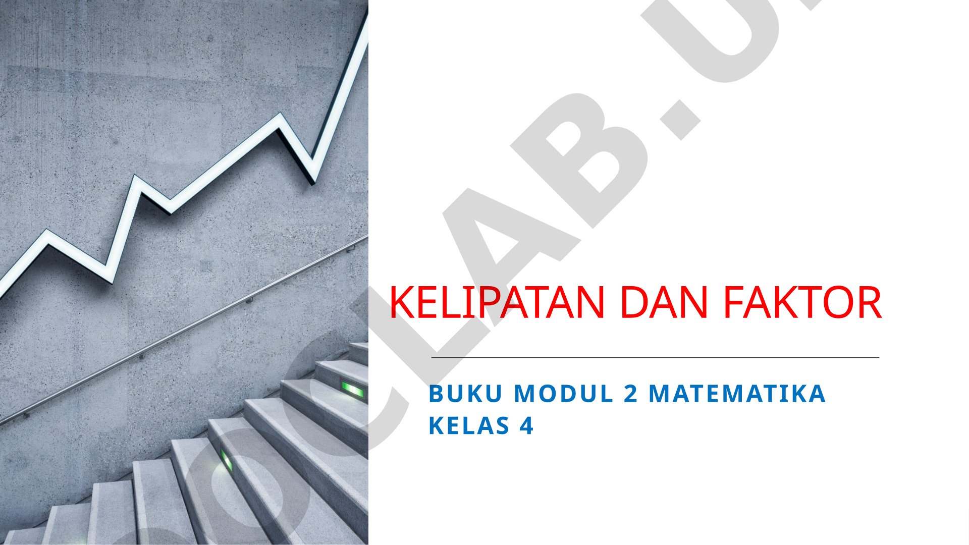 Kelipatan dan Faktor Buku Modul 2 Matematika Kelas 4