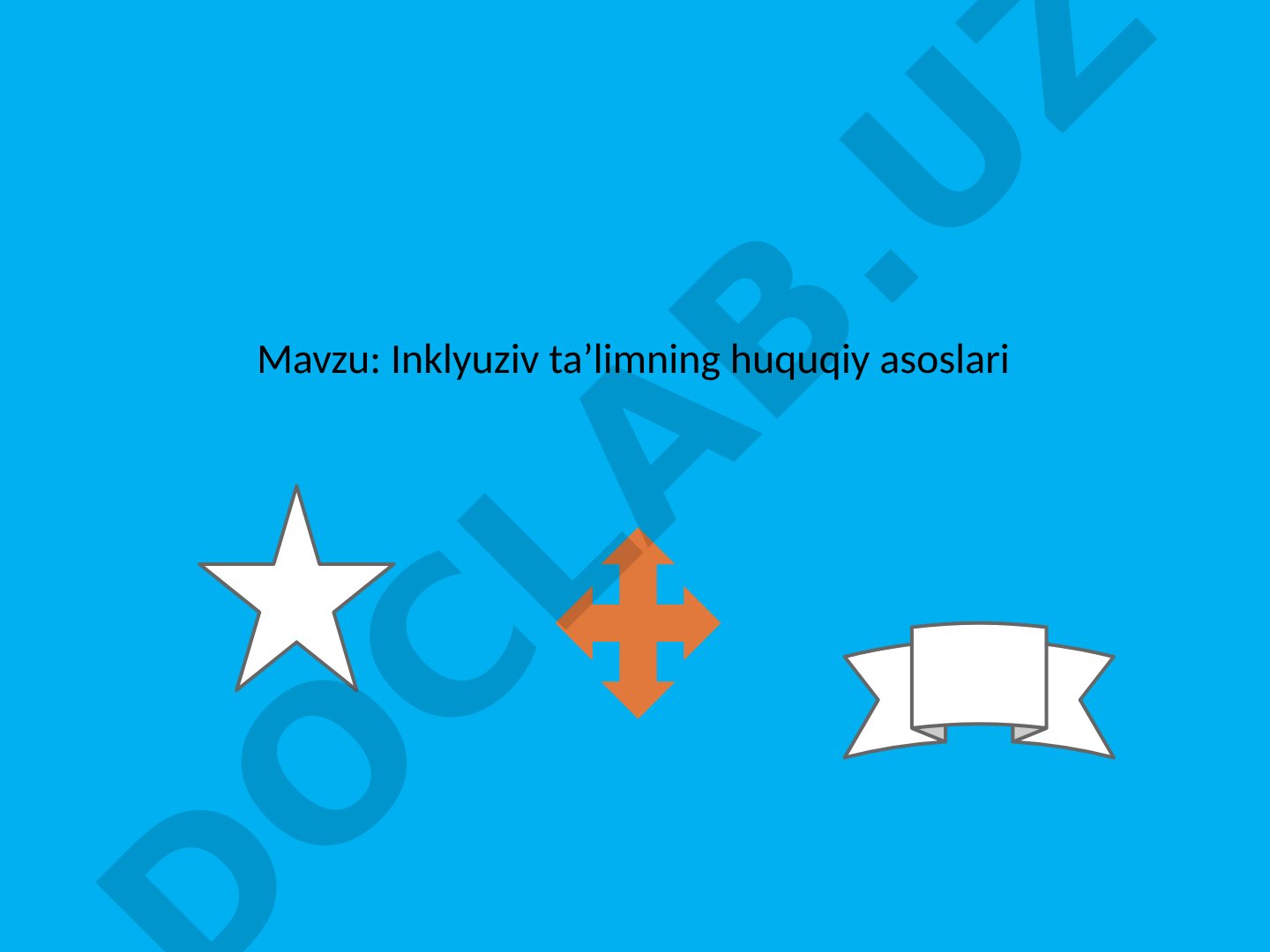 Inklyuziv taʼlimning huquqiy asoslari