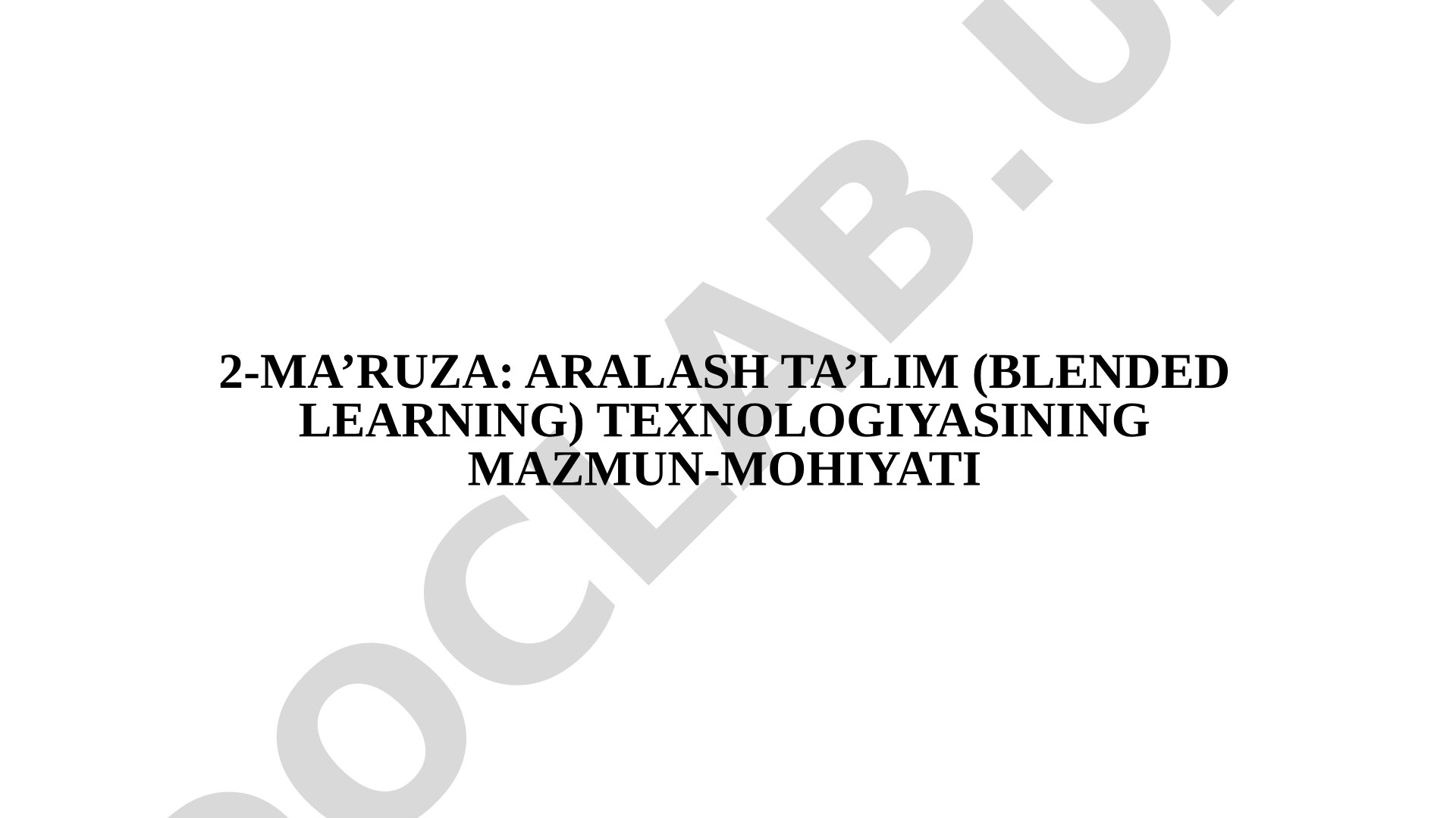 Aralash ta'lim (blended learning) texnologiyasining mazmun-mohiyati