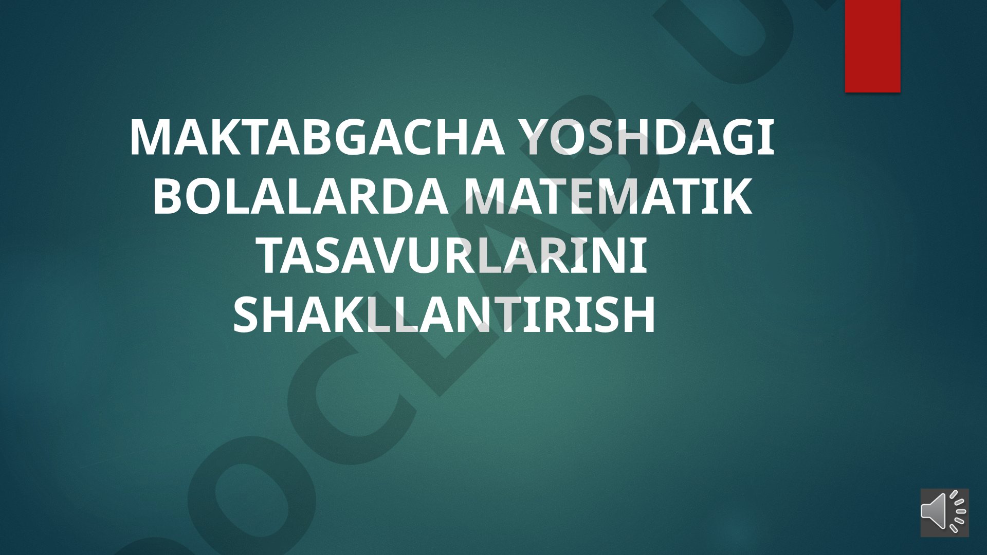 Maktabgacha yoshdagi bolalarda matematik tasavvurlarini shakllantirish