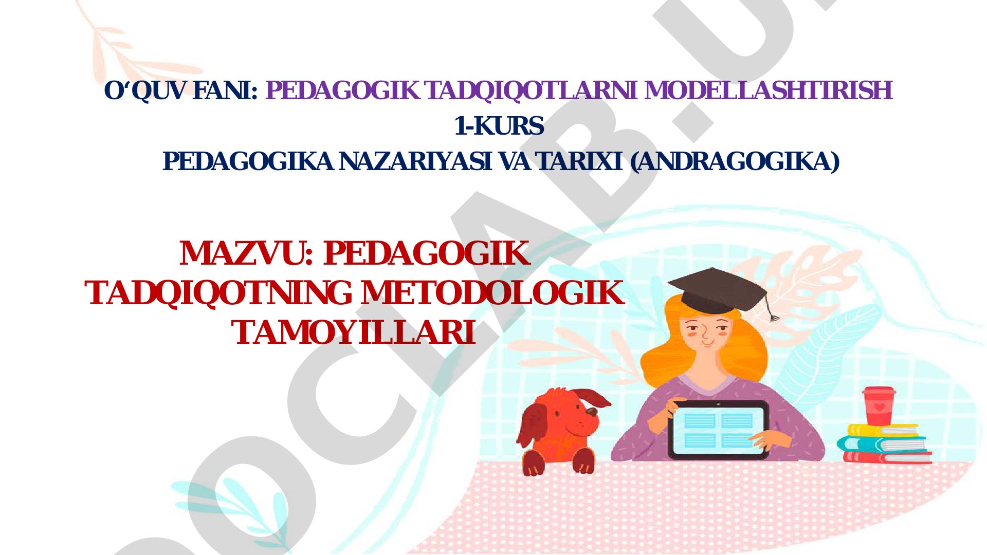 PEDAGOGIK TADQIQOTNING METODOLOGIK TAMOYILLARI