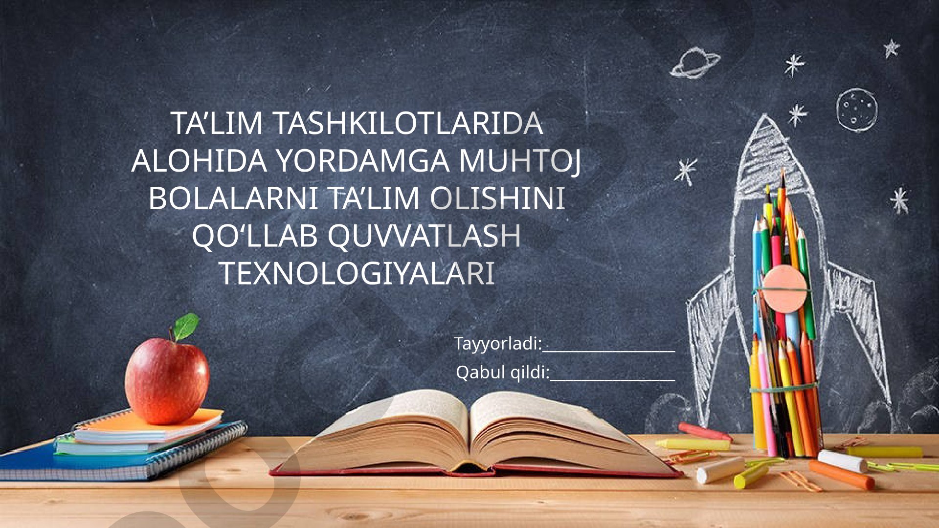 TA’LIM TASHKILOTLARIDA ALOHIDA YORDAMGA MUHTOJ BOLALARNI TA’LIM OLISHINI QO‘LLAB QUVVATLASH TEXNOLOGIYALARI