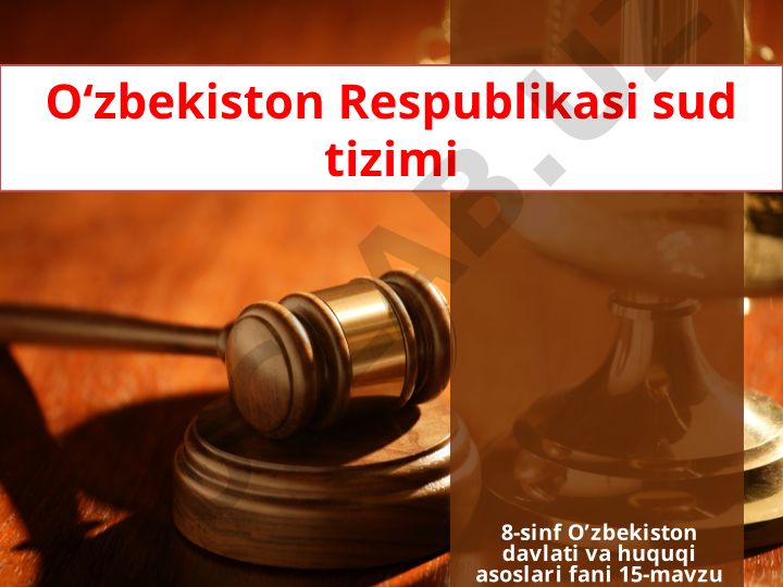 O‘zbekiston Respublikasi sud tizimi va sud hokimiyati