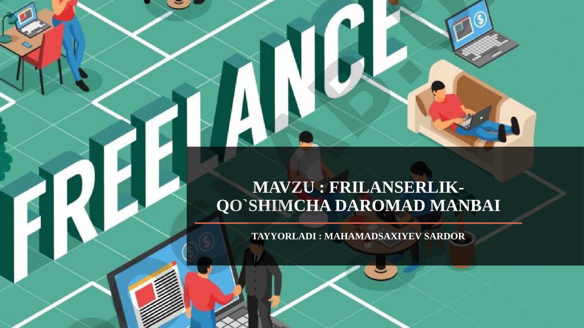 Frilanserlik-qo'shimcha daromad manbai