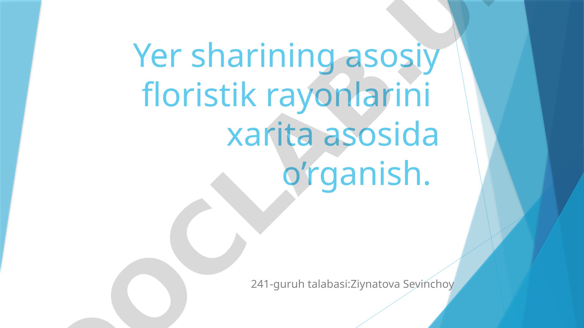 Yer sharining asosiy floristik rayonlarini xarita asosida o'rganish