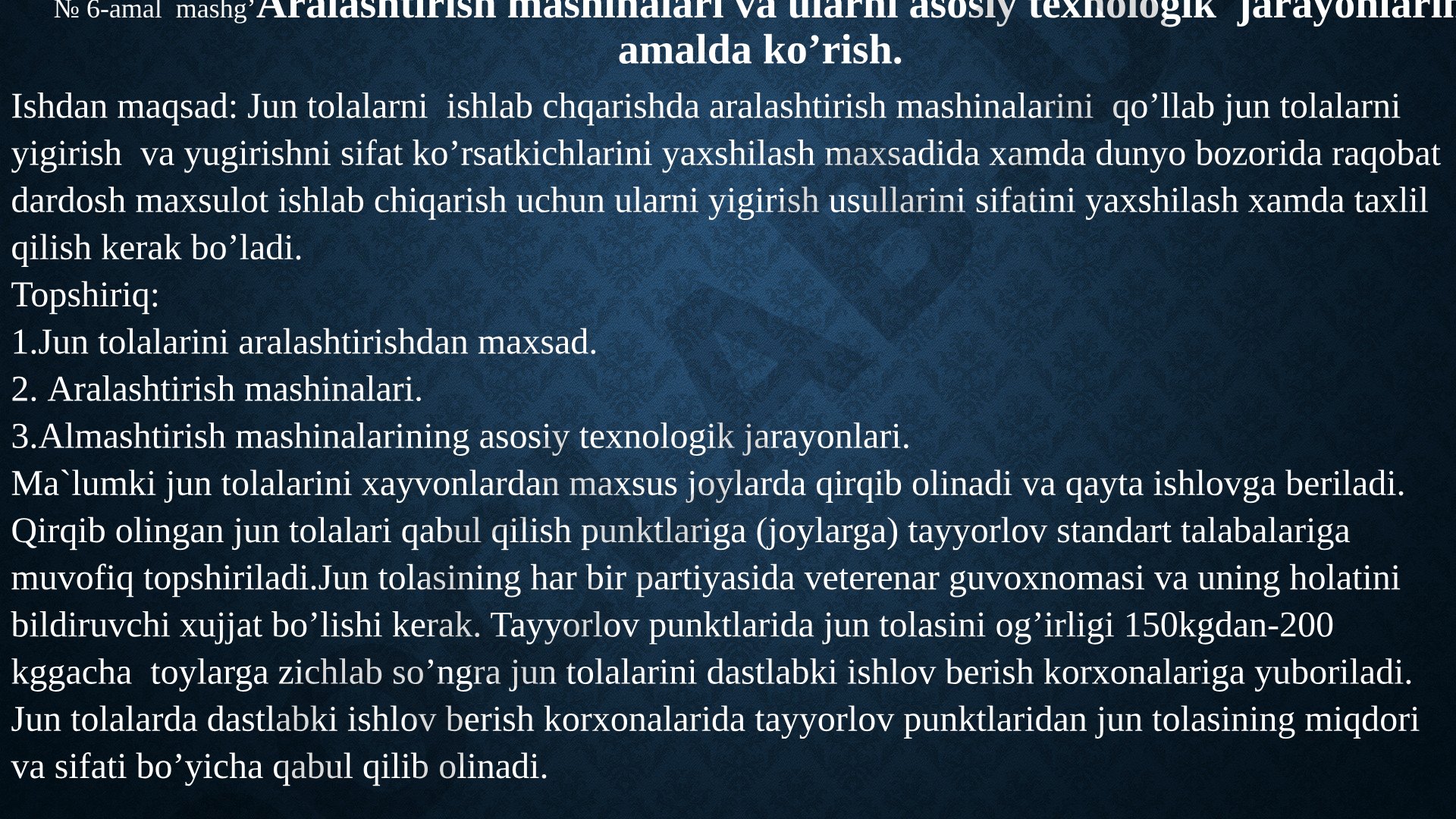 Aralashtirish mashinalari va ularni asosiy texnologik jarayonlarini amalda ko’rish