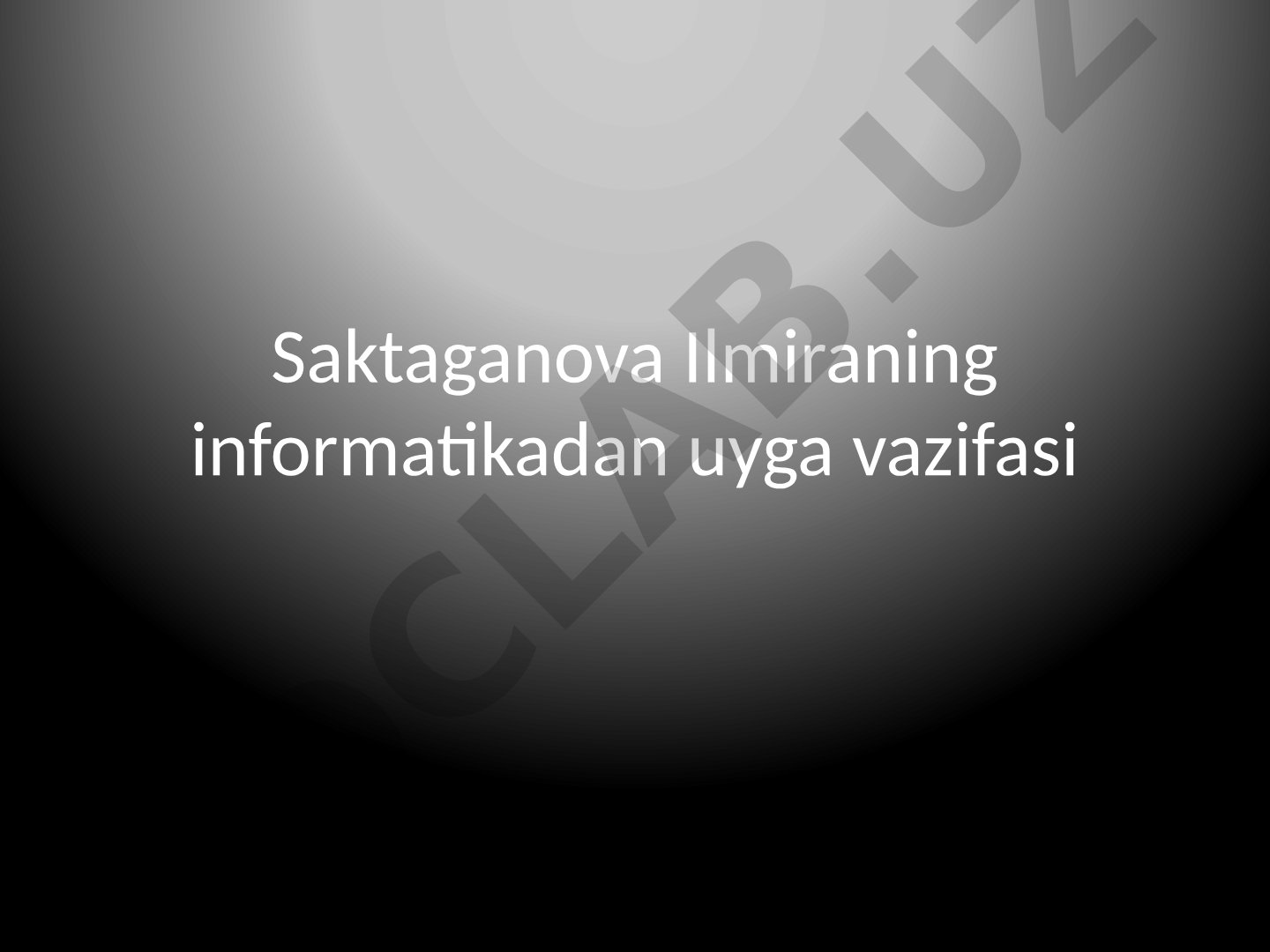 Saktaganova Ilmiraning informatikadan uyga vazifasi Windowsni anqlaymz