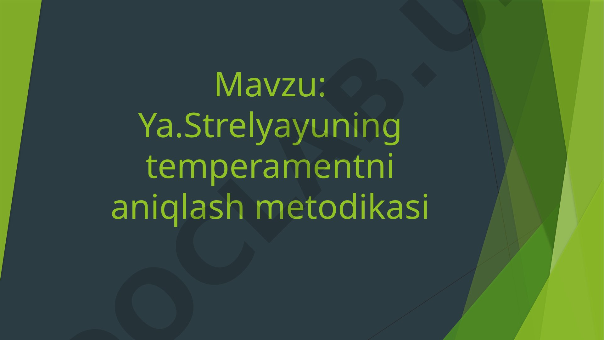 Ya.Strelyayuning temperamentni aniqlash metodikasi