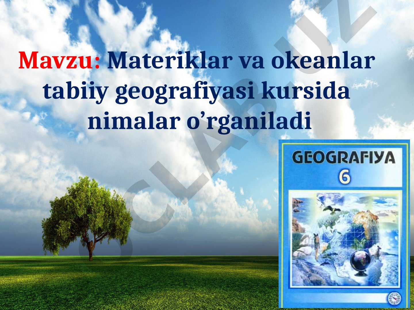 Materiklar va okeanlar tabiiy geografiyasi kursida nimalar o’rganiladi