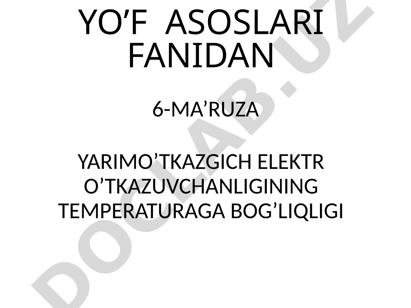 Yarimo'tkazgich elektr o'tkazuvchanligining temperaturagabo'g'liqligi