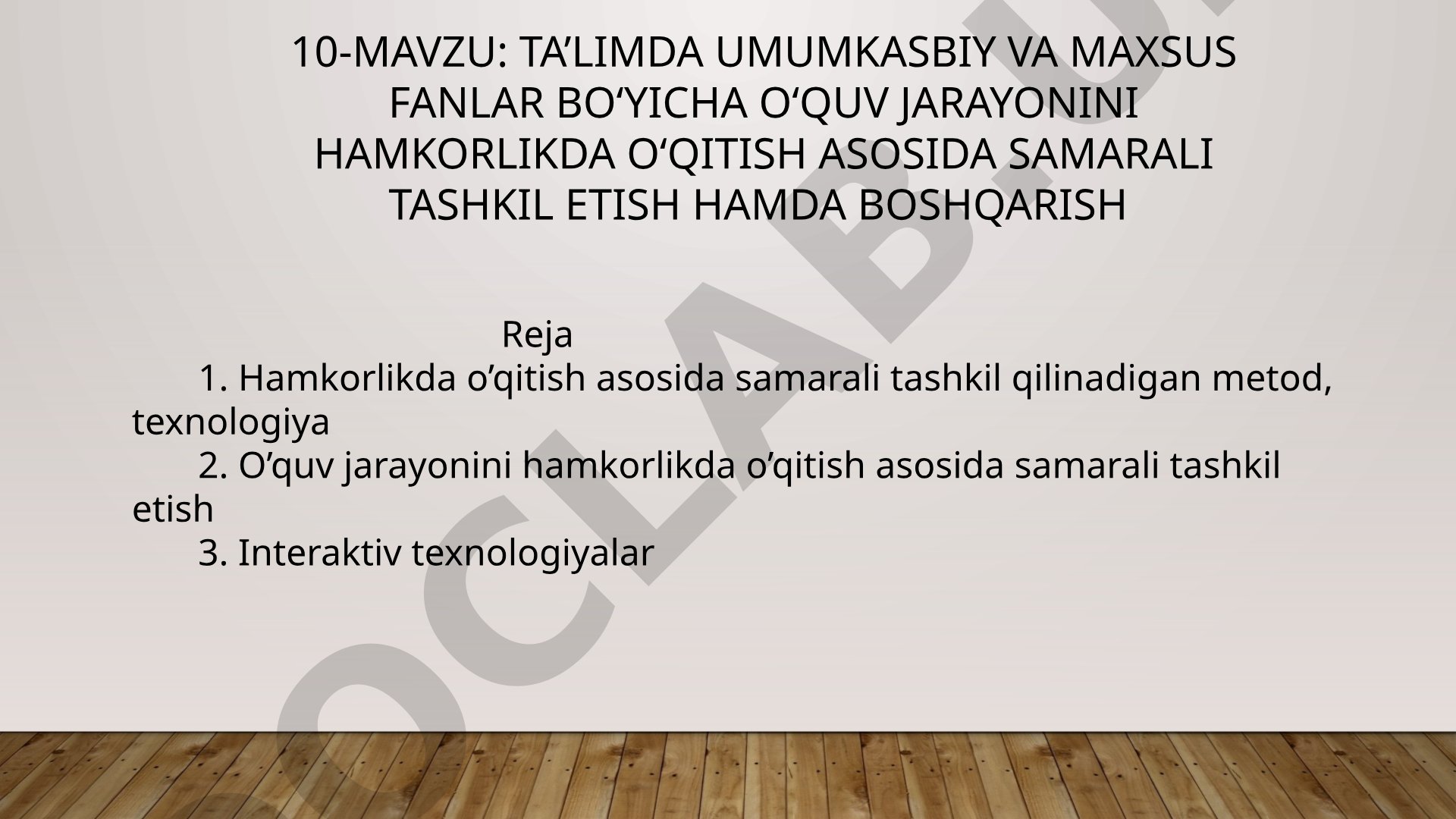 Ta’limda umumkasbiy va maxsus fanlar bo‘yicha o‘quv jarayonini hamkorlikda o‘qitish asosida samarali tashkil etish hamda boshqarish