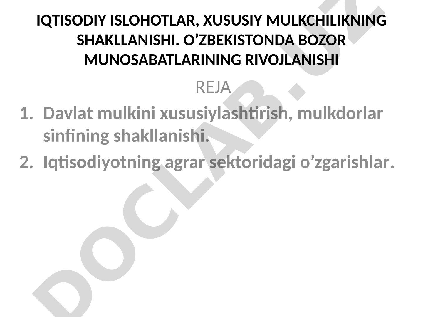 Iqtisodiy islohotlar, xususiy mulkchilikning shakllanishi. O'zbekistonda bozor munosabatlarining rivojlanishi