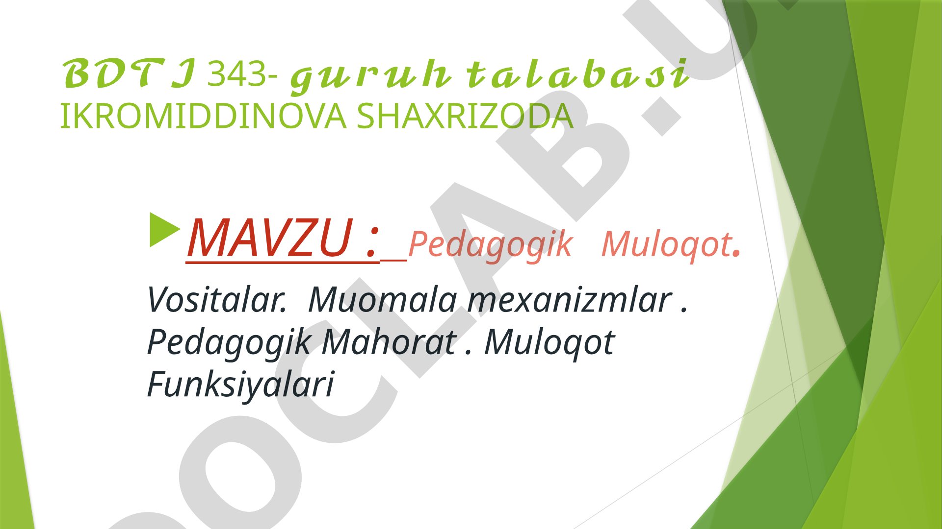 Pedagogik Muloqot. Vositalar. Muomala mexanizmlar. Pedagogik Mahorat. Muloqot Funksiyalari