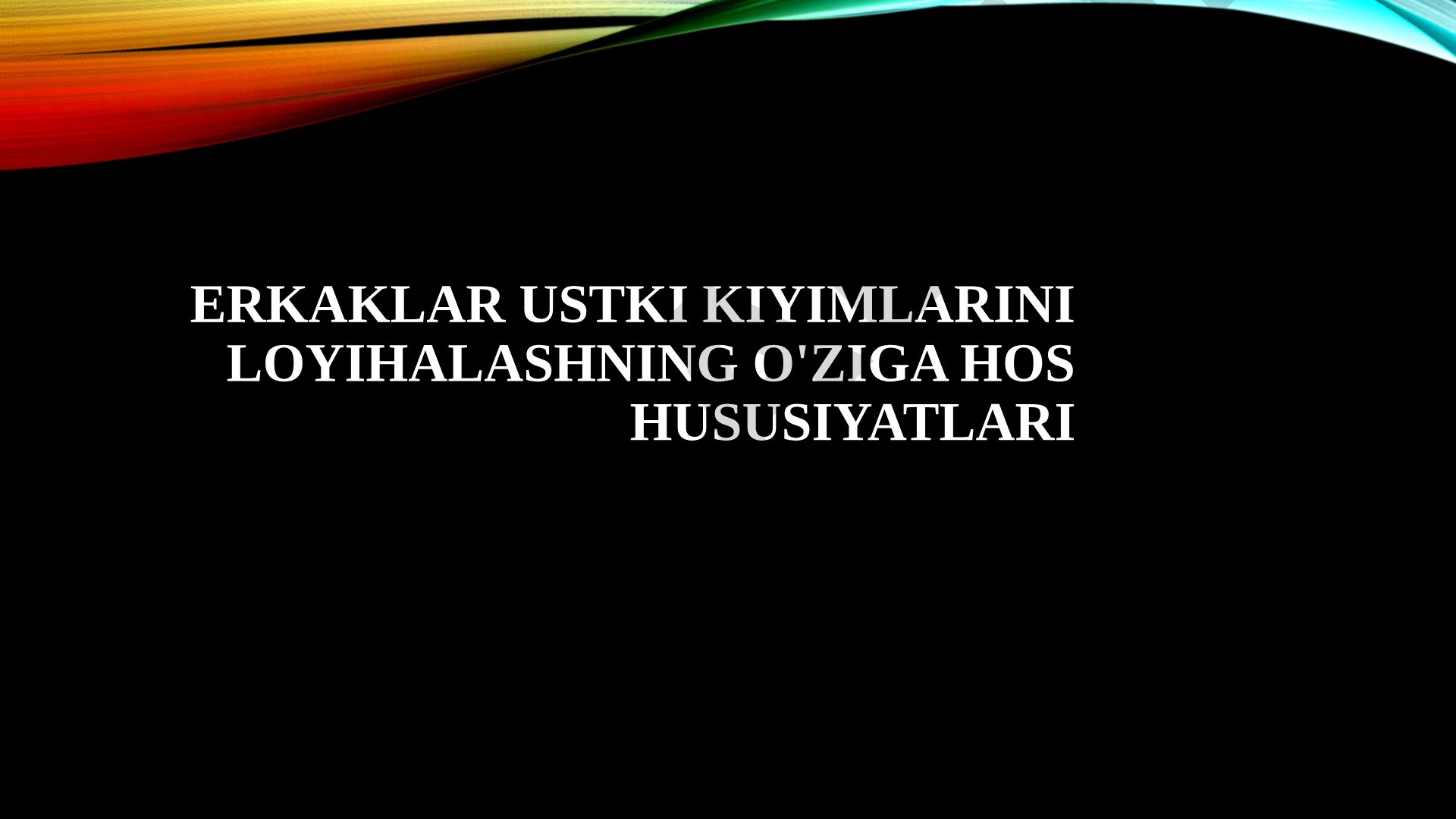 Erkaklar ustki kiyimlarini loyihalashning o'ziga hos hususiyatlari