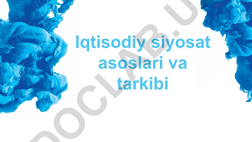 Iqtisodiy siyosat asoslari va tarkibi