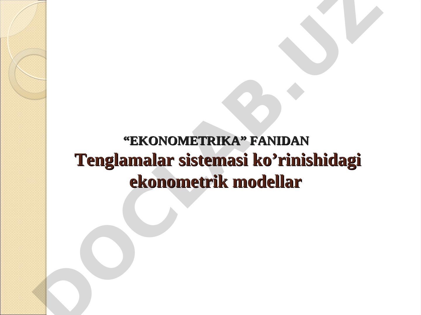 Tenglamalar sistemasi ko’rinishidagi ekonometrik modellar