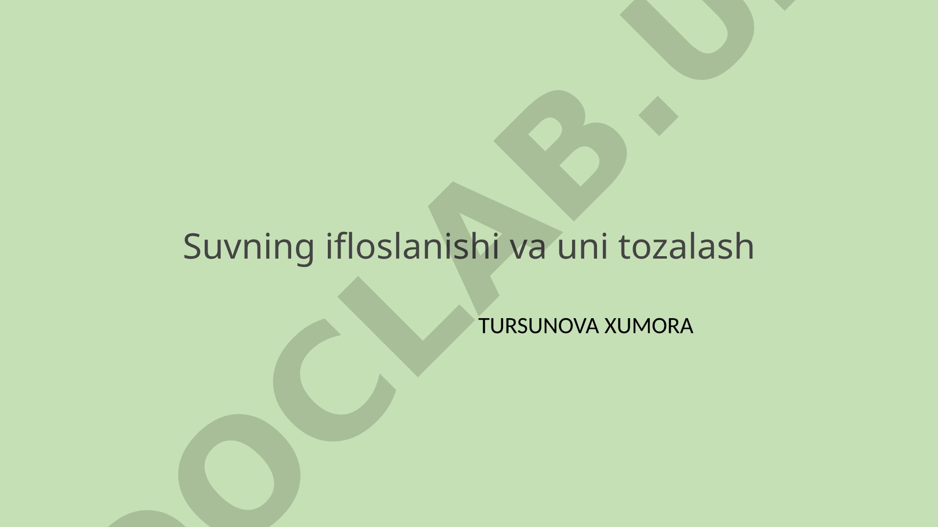 Suvning ifloslanishi va uni tozalash