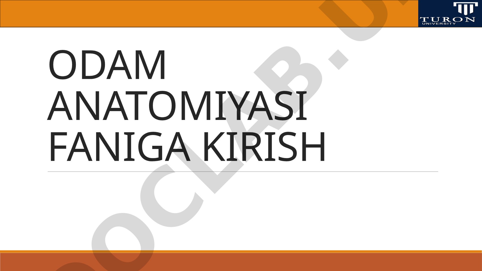 Odam anatomiyasi faniga kirish