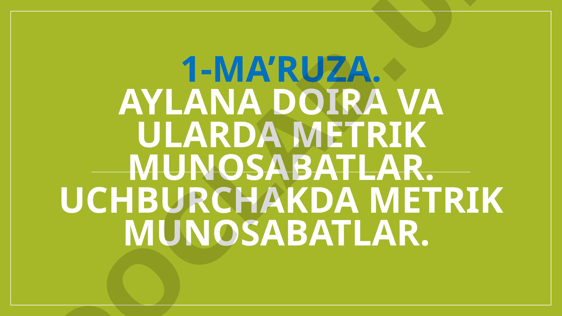 Aylana doira va ularda metrik munosabatlar. Uchburchakda metrik munosabatlar.