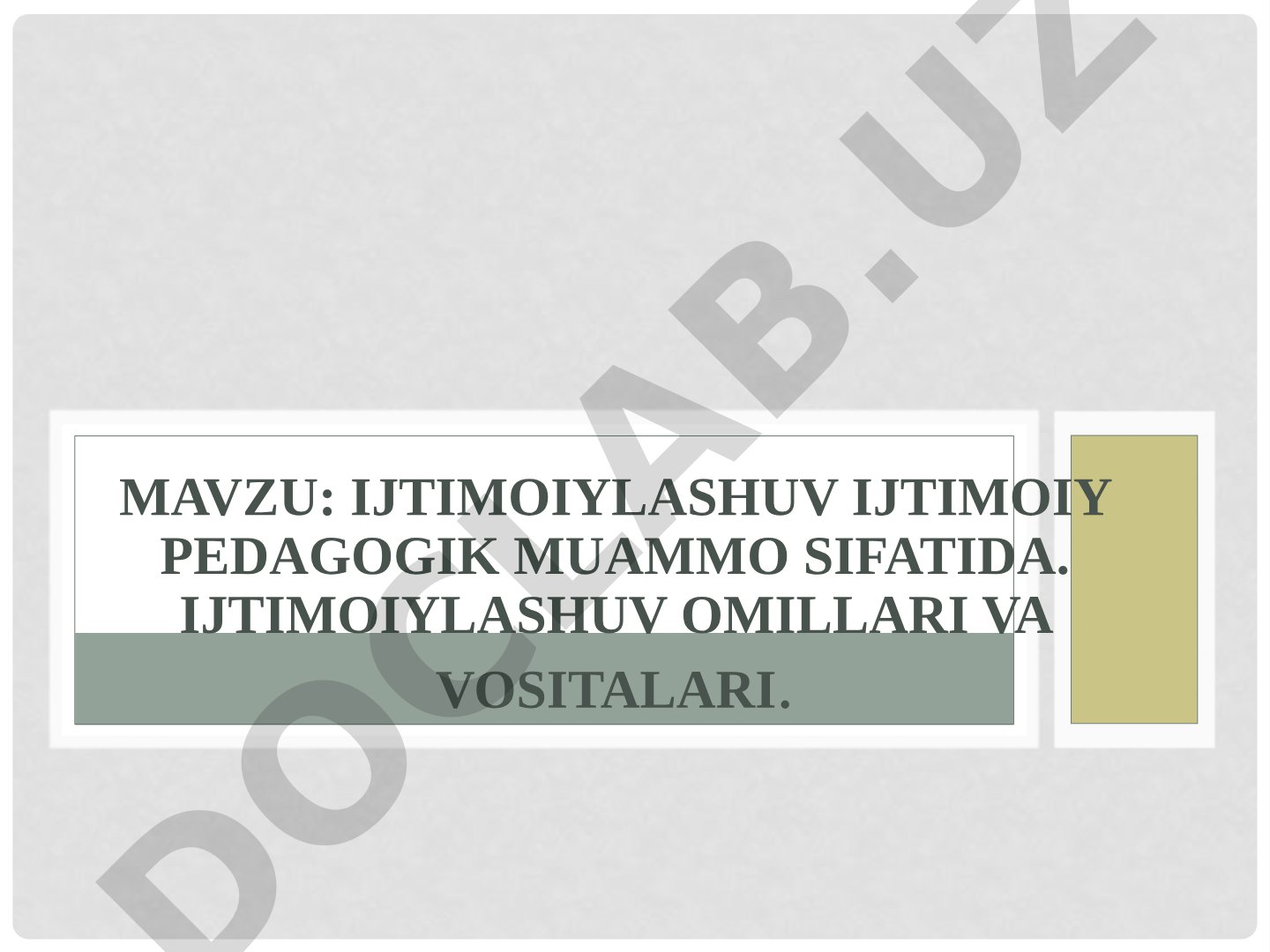 Ijtimoiylashuv ijtimoiy pedagogik muammo sifatida. Ijtimoiylashuv omillari va vositalari