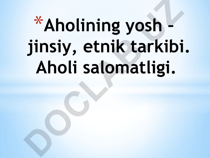 Aholining yosh-jinsiy va etnik tarkibi, salomatligi