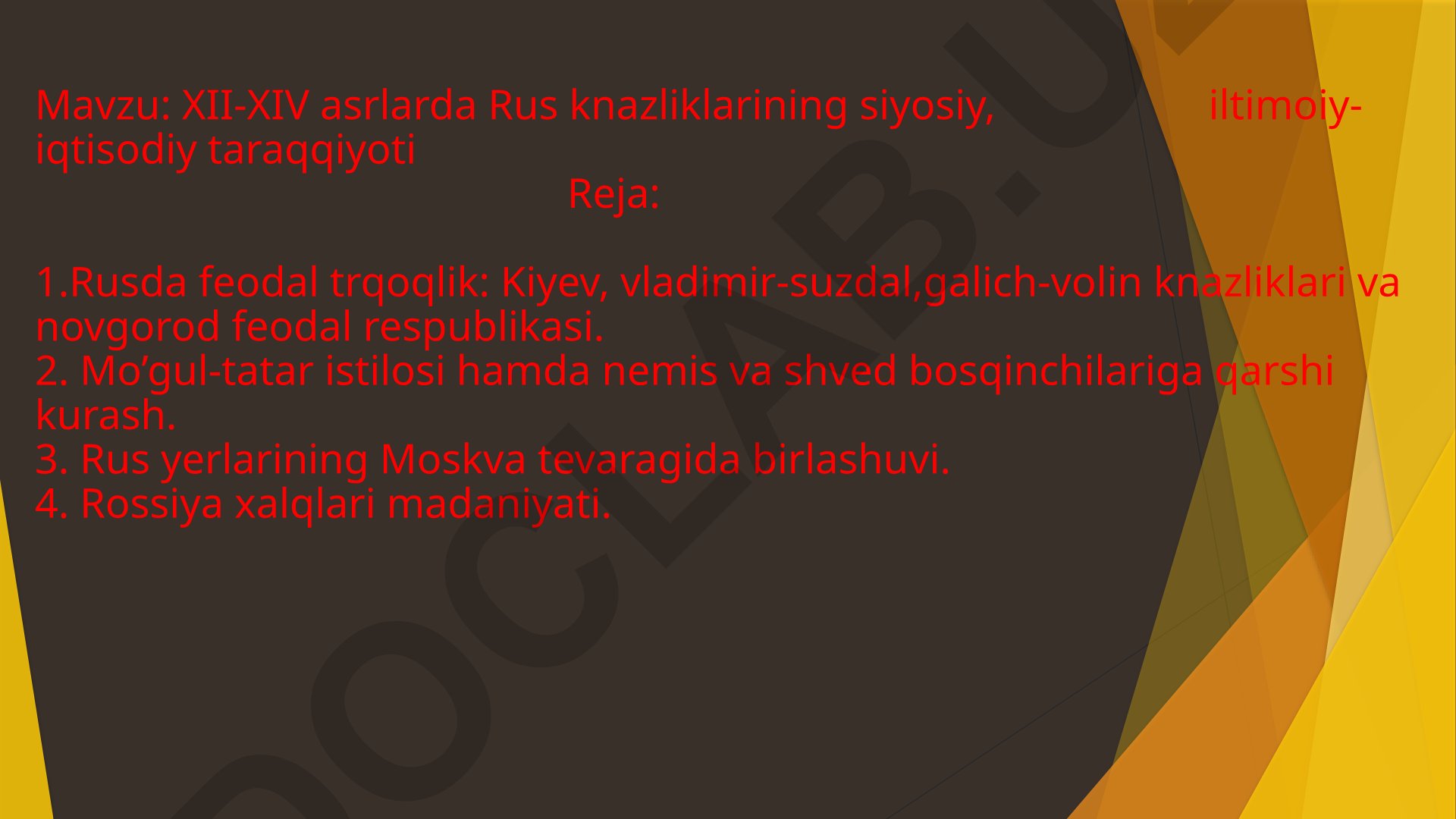 XII-XIV asrlarda Rus knazliklarining siyosiy, iltimosi-iqtisodiy taraqqiyoti