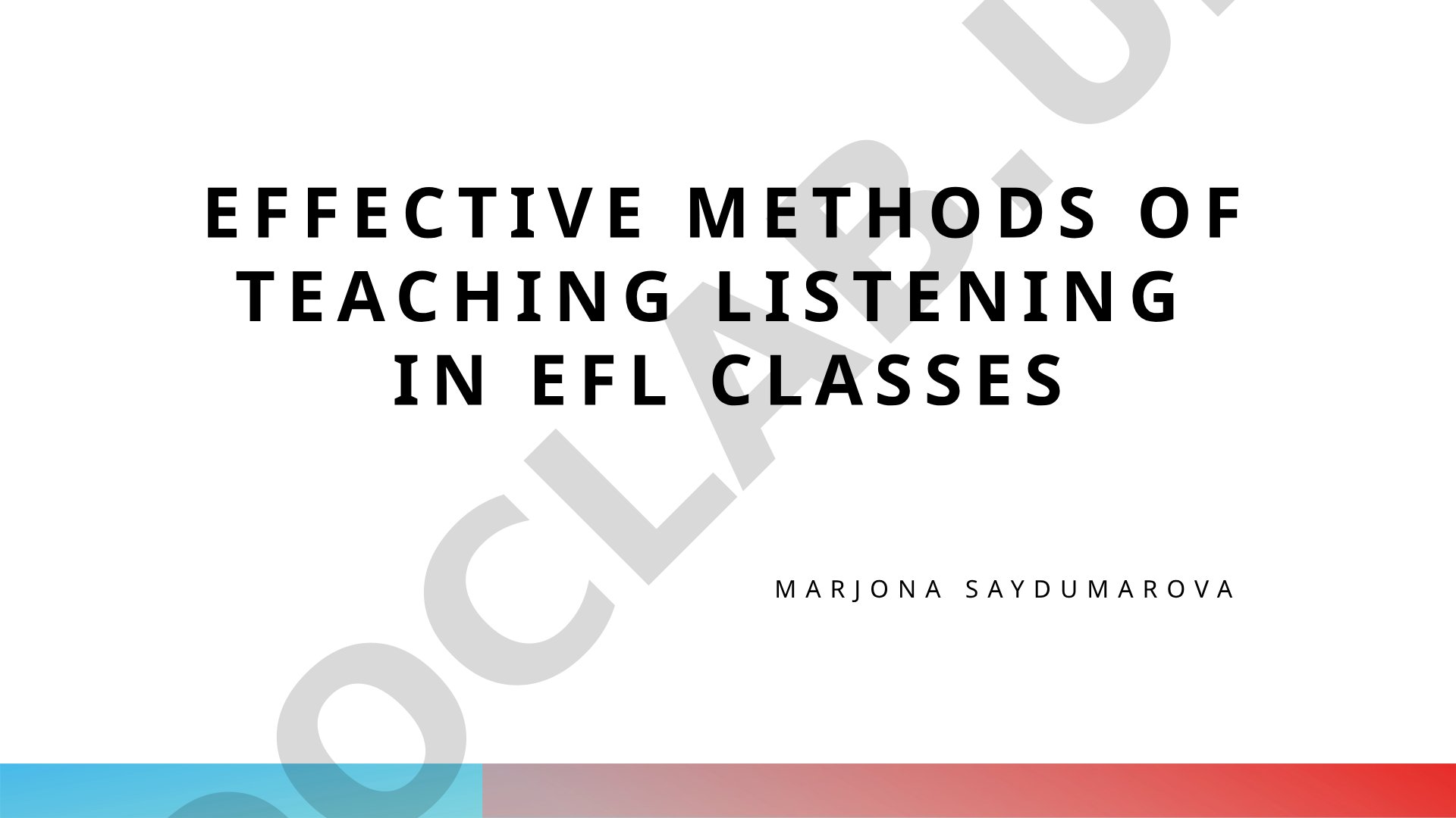 Effective methods of teaching listening in EFL classes
