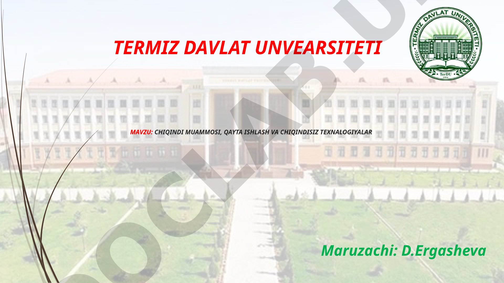 CHIQINDI MUAMMOSI, QAYTA ISHLASH VA CHIQINDISIZ TEXNALOGIYALAR