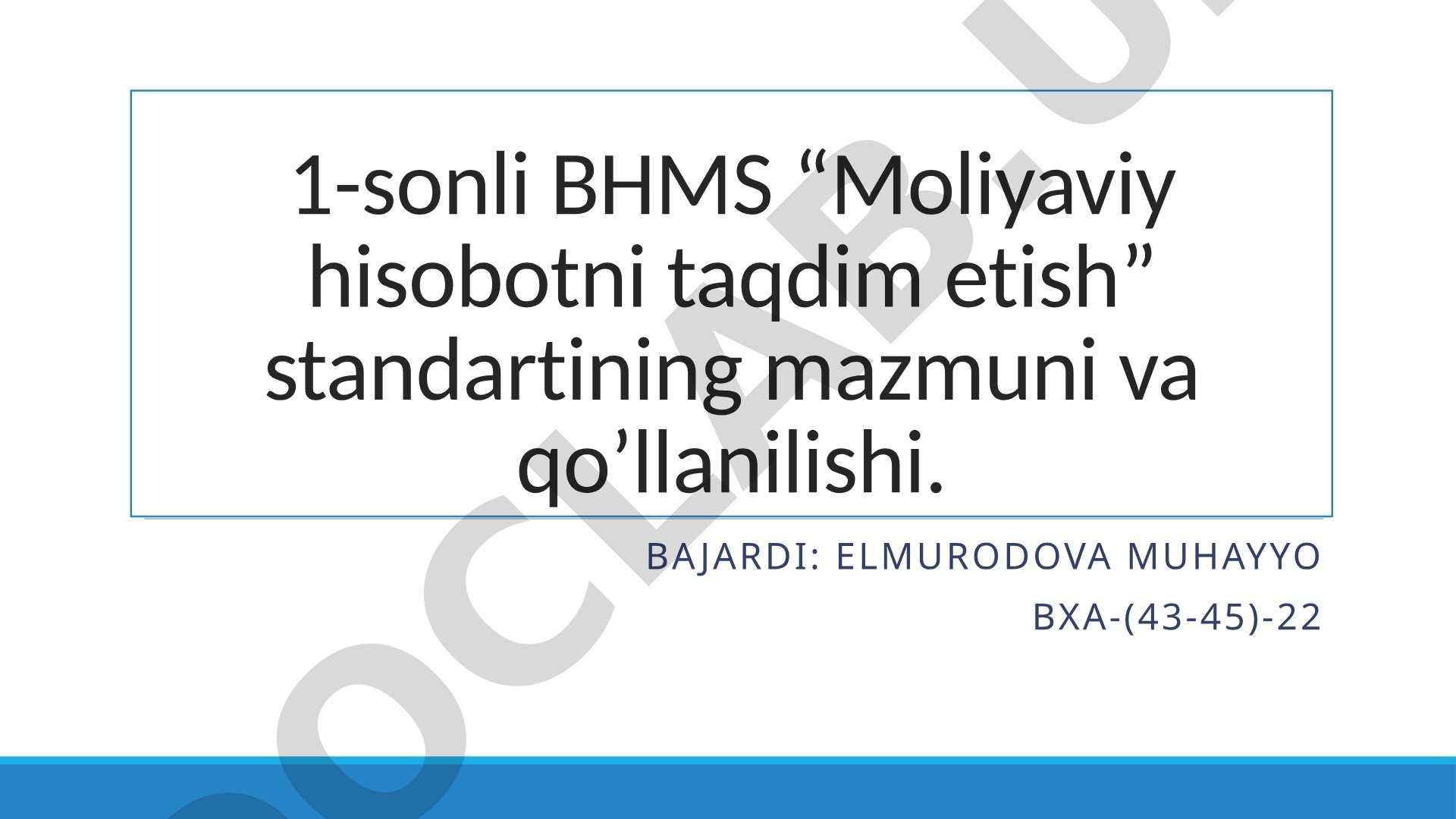 1-sonli BHMS “Moliyaviy hisobotni taqdim etish” standartining mazmuni va qo’llanilishi