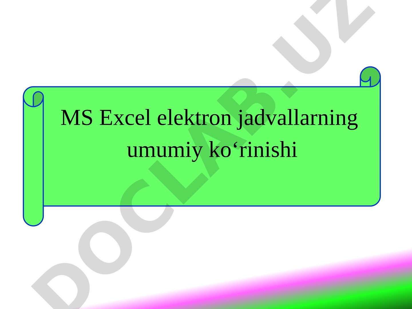 MS Excel elektron jadvallarning umumiy ko‘rinishi