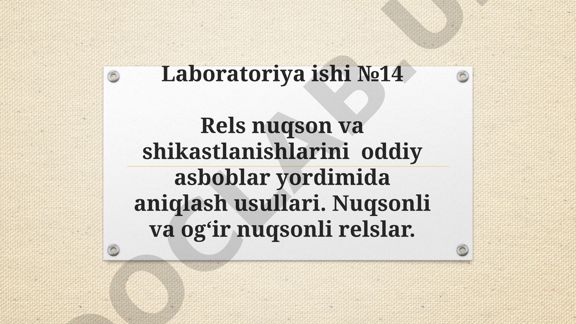 Rels nuqson va shikastlanishlarini oddiy asboblar yordamida aniqlash usullari
