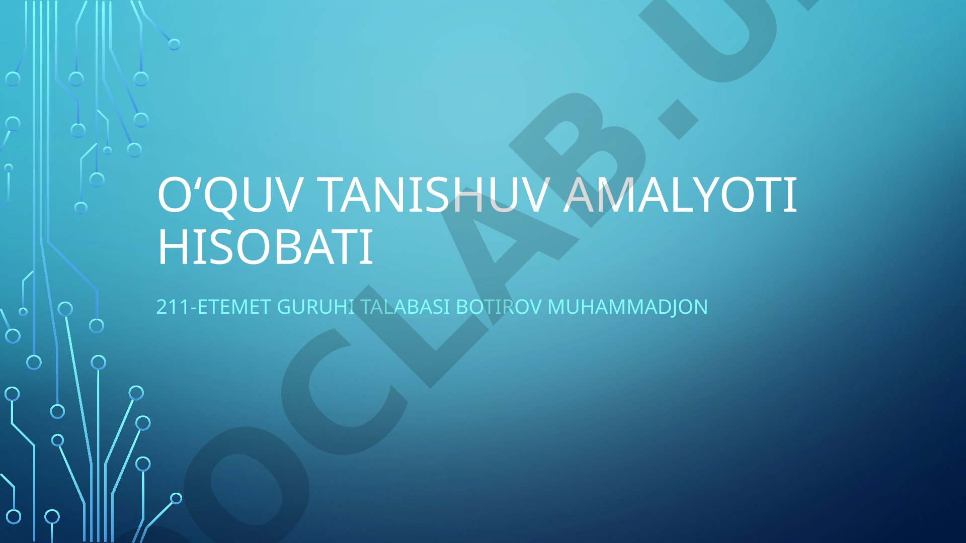Oʻquv Tanishuv Amalyoti hisobati