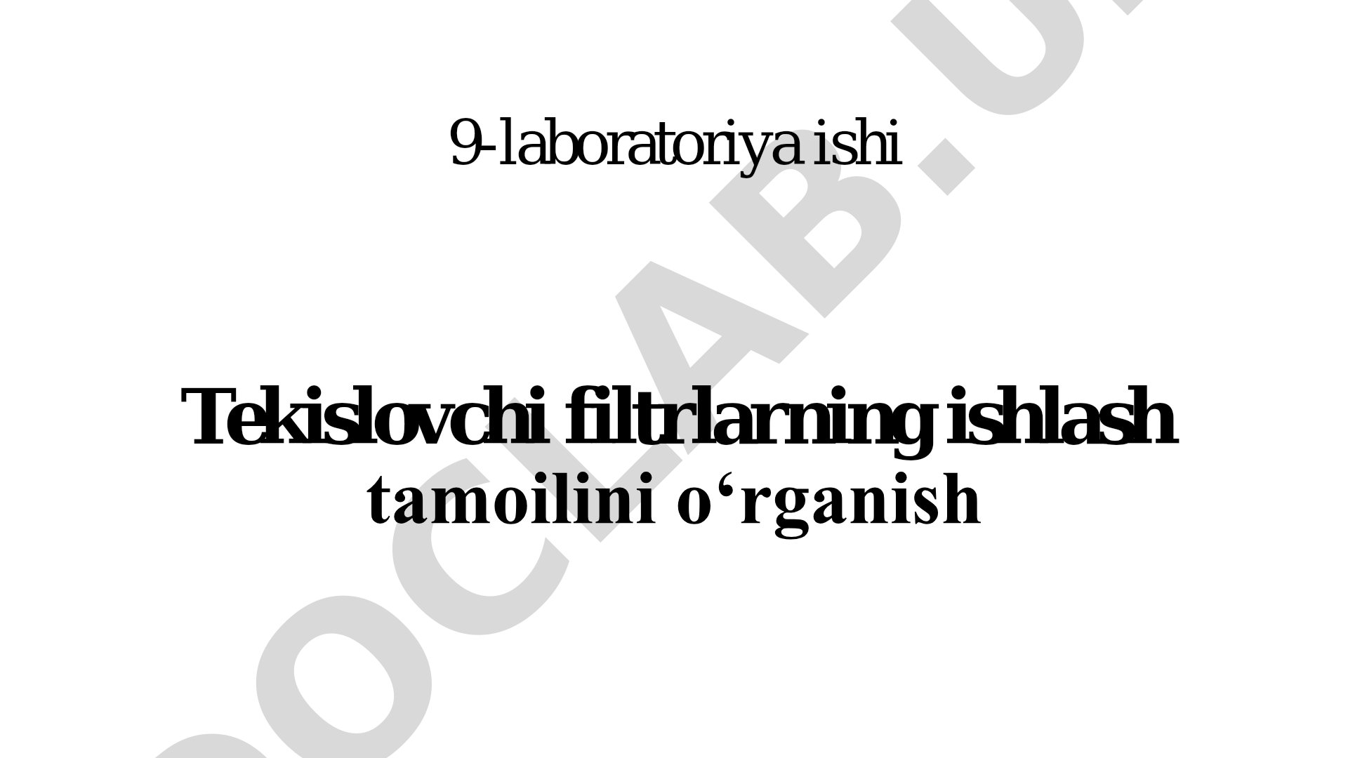 9-laboratoriya ishi Tekislovchi filtrlarning ishlash tamoilini o‘rganish