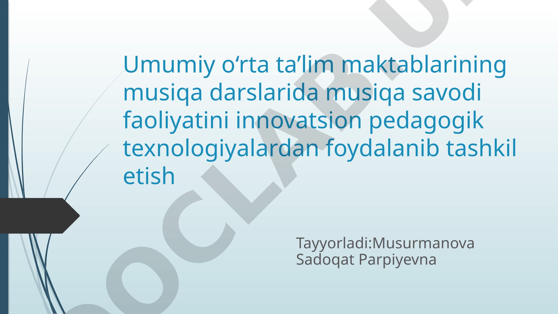 Musiqa savodi faoliyatini innovatsion pedagogik texnologiyalardan foydalanib tashkil etish