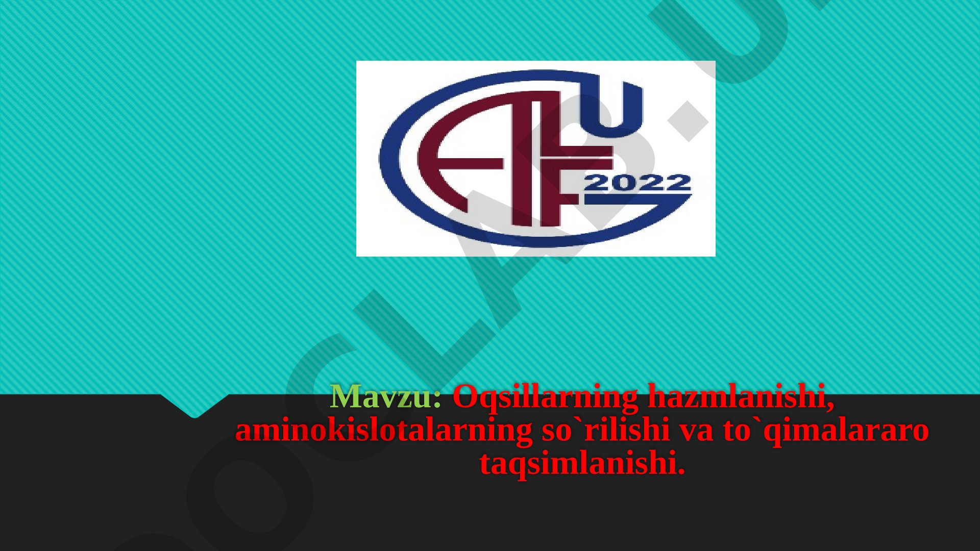 Oqsillarning hazmlanishi, aminokislotalarning so'rilishi va to'qimalararo taqsimlanishi