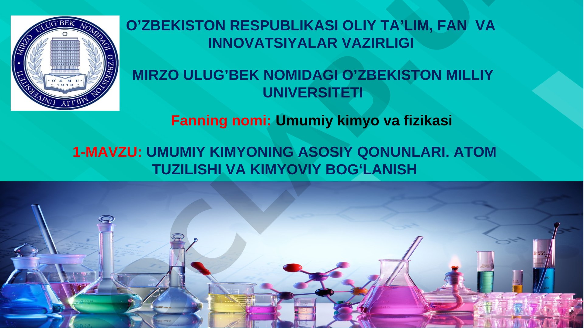 Umumiy kimyoning asosiy qonunlari. Atom tuzilishi va kimyoviy bog‘lanish