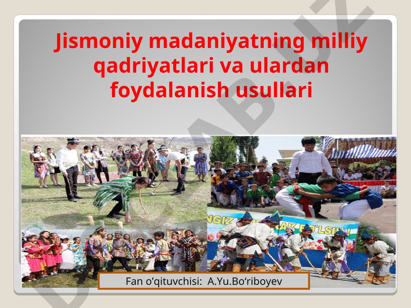 Jismoniy madaniyatning milliy qadriyatlari va ulardan foydalanish usullari