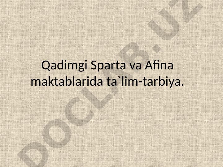 Qadimgi Sparta va Afina maktablarida ta'lim-tarbiya