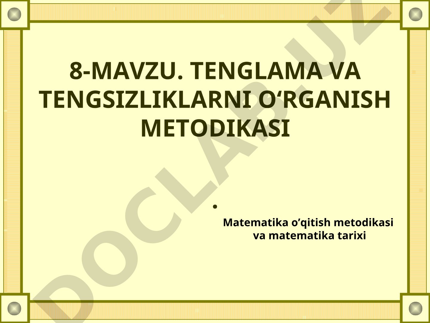 Tenglama va tengsizliklarni o‘rganish metodikasi