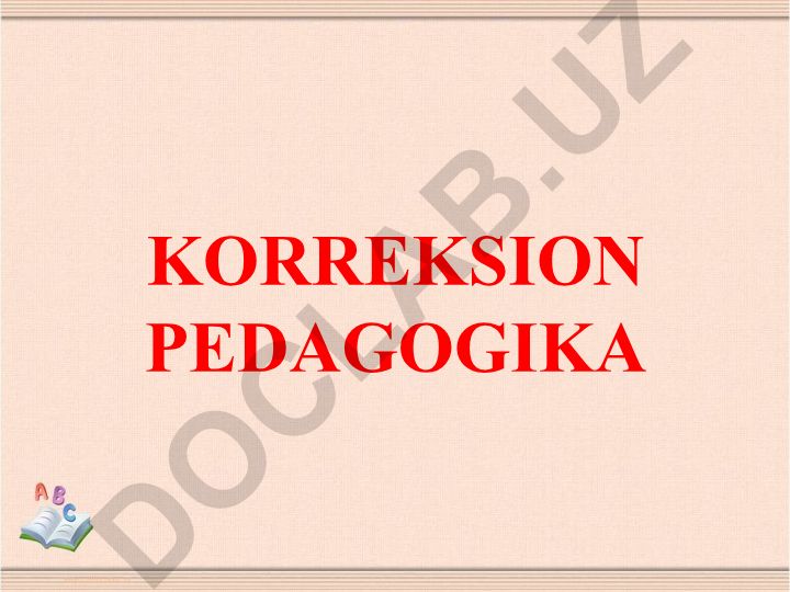 Korreksion pedagogika: aqli zaif bolalar bilan ishlash