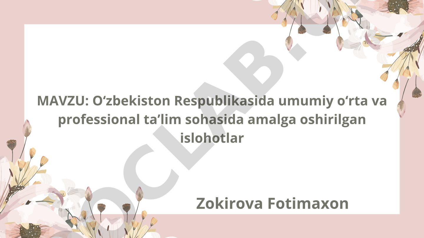 O‘zbekiston Respublikasida umumiy o‘rta va professional ta’lim sohasida amalga oshirilgan islohotlar