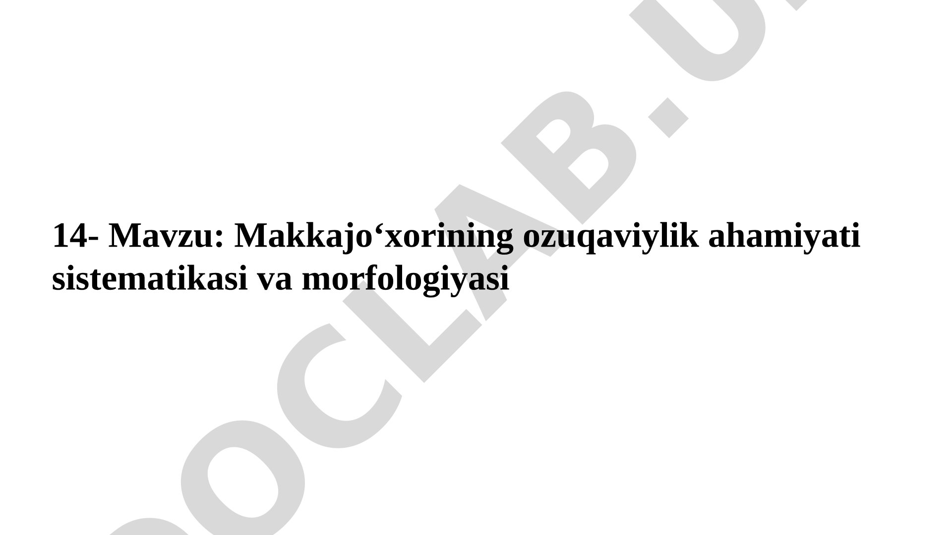 Makkajo‘xorining ozuqaviylik ahamiyati sistematikasi va morfologiyasi