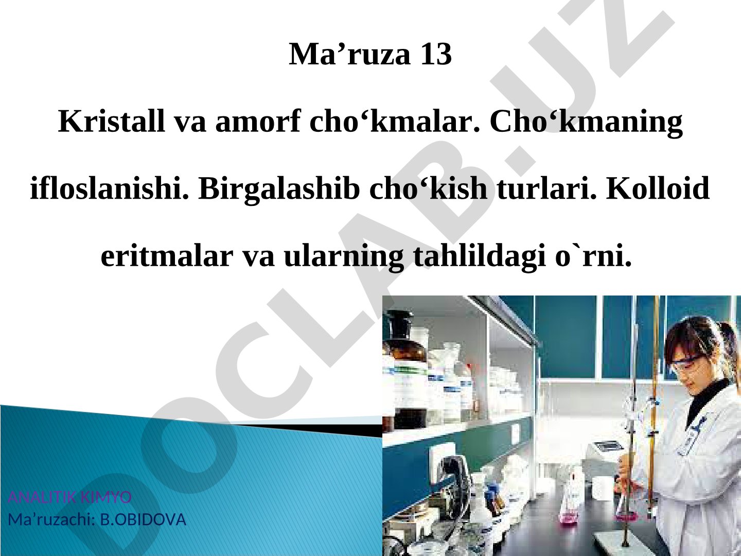 Kristall va amorf cho‘kmalar. Cho‘kmaning ifloslanishi. Birgalashib cho‘kish turlari.