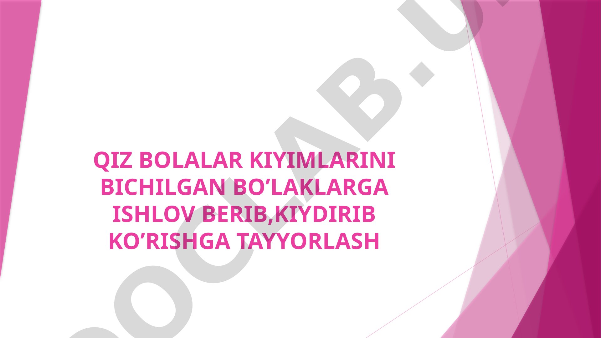 Qiz bolalar kiyimlarini bichilgan bo'laklarga ishlov berib, kiydirib ko'rishga tayyorlash