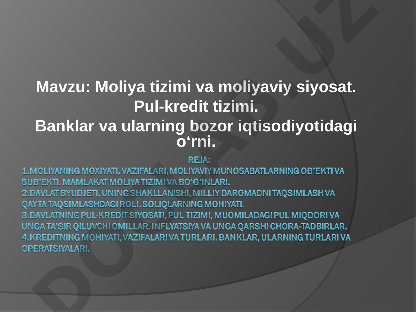 Moliya tizimi va moliyaviy siyosat. Pul-kredit tizimi. Banklar va ularning bozor iqtisodiyotidagi o‘rni
