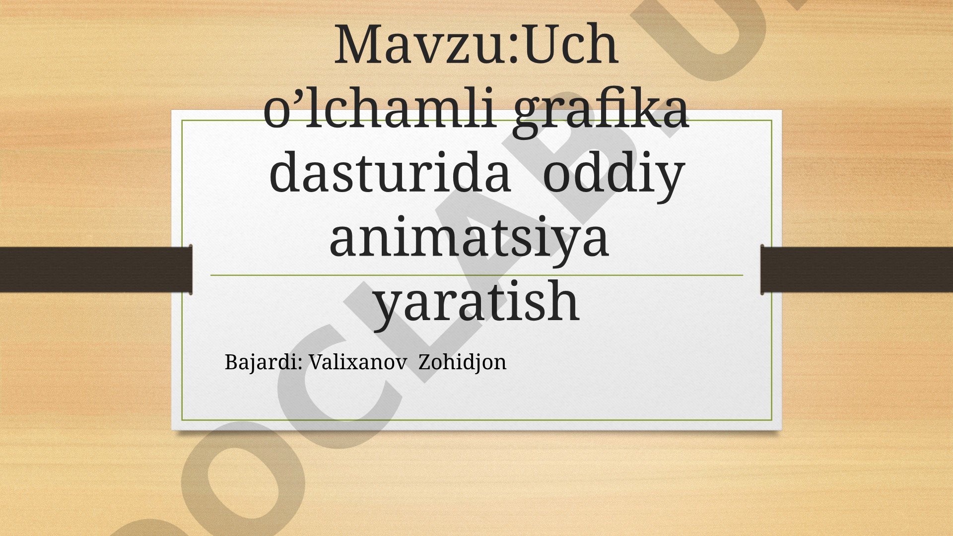 Uch o'lchamli grafika dasturida oddiy animatsiya yaratish