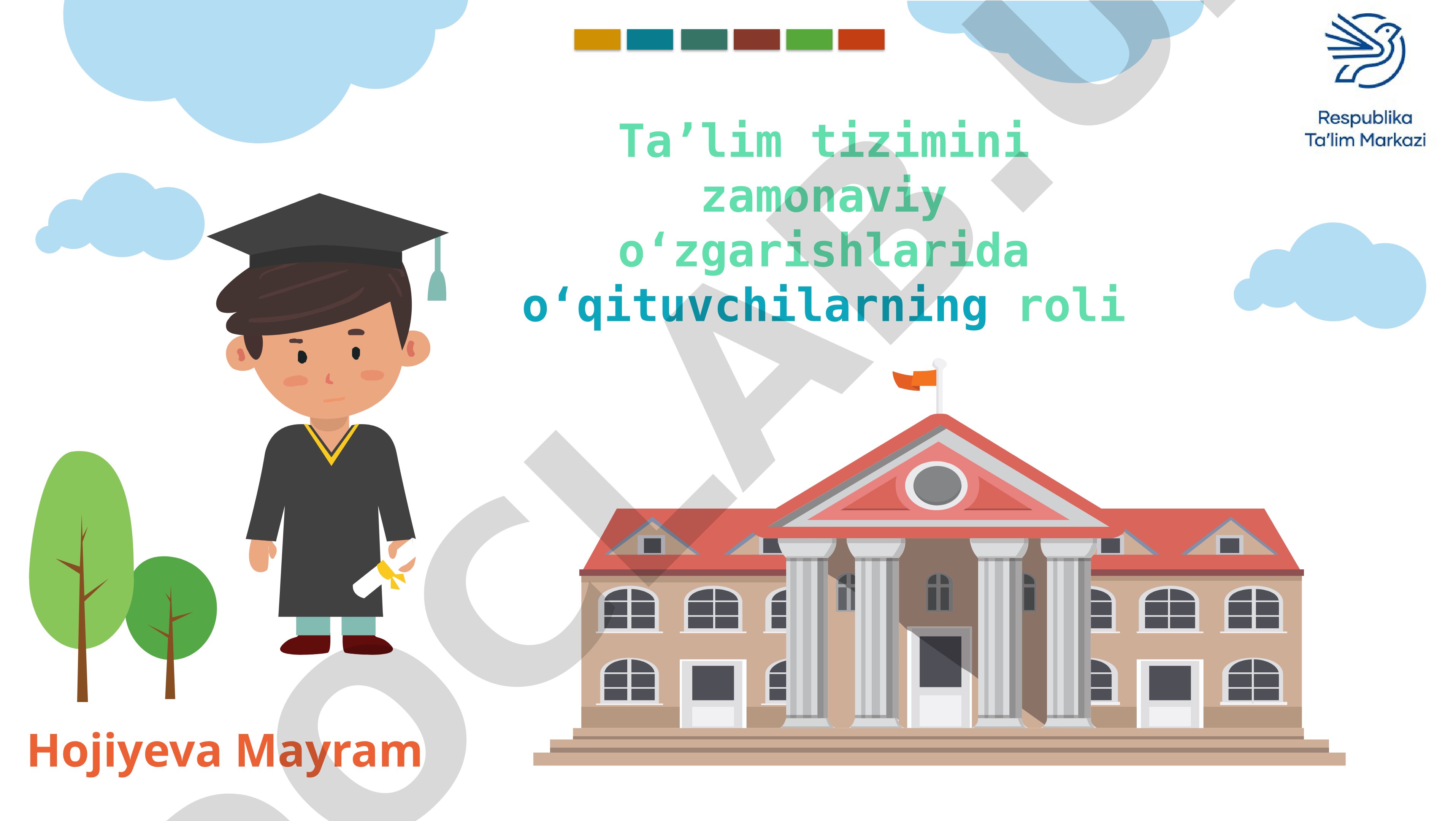 Ta’lim tizimini zamonaviy o‘zgarishlarida o‘qituvchilarning roli