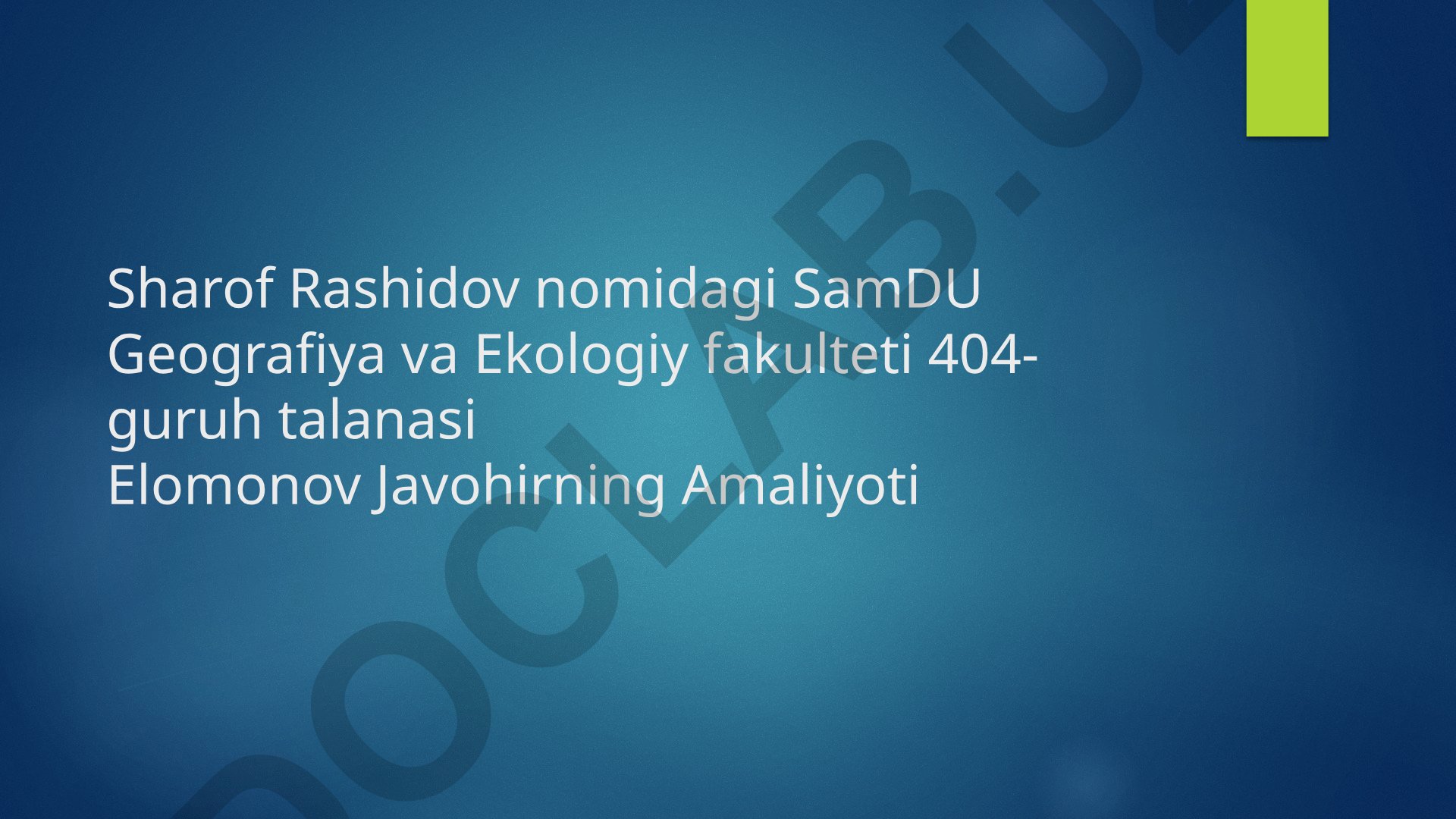 Geografiya va Ekologiya fakulteti talabasining amaliyot jarayoni