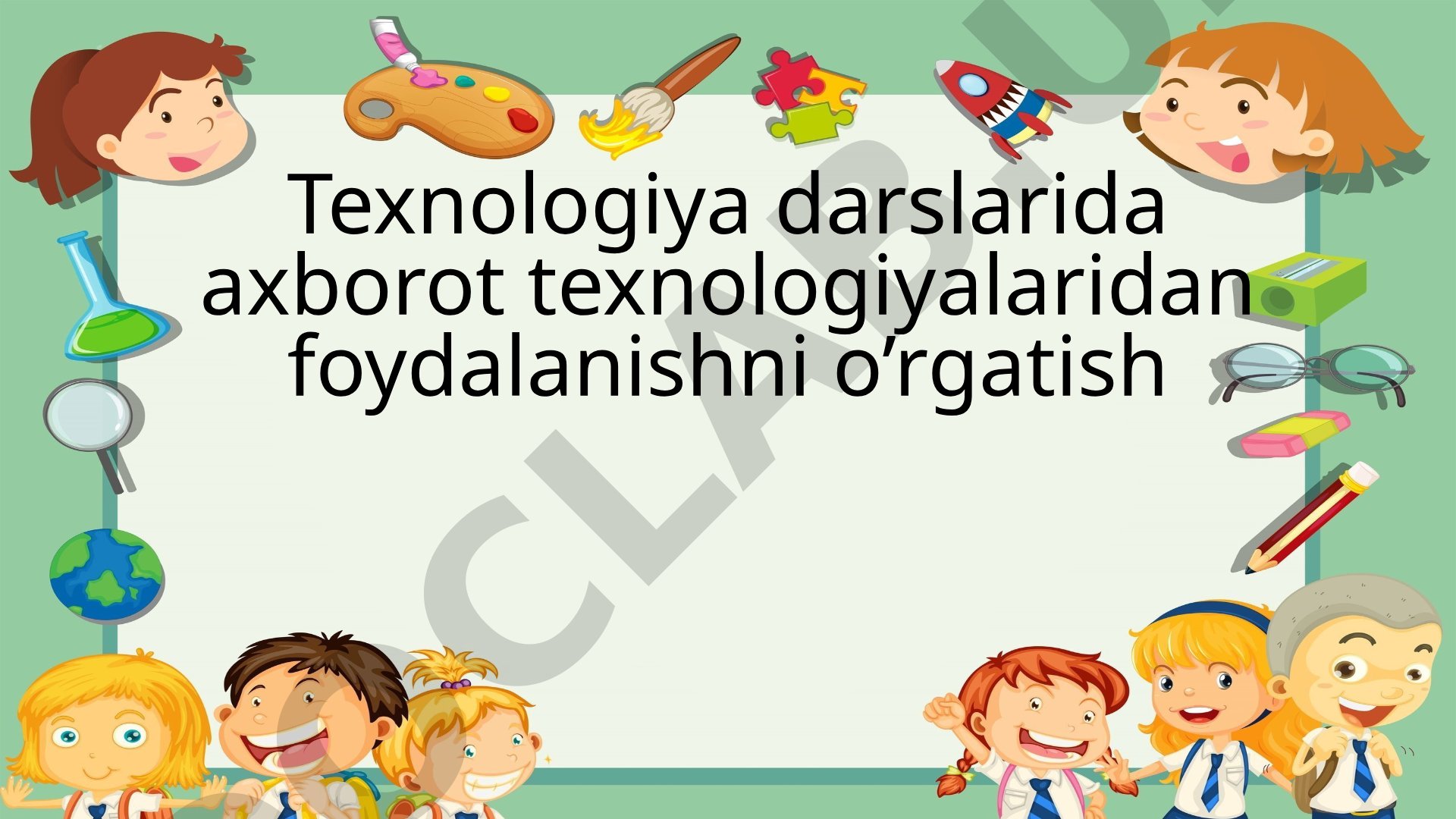 Texnologiya darslarida axborot texnologiyalaridan foydalanishni o’rgatish