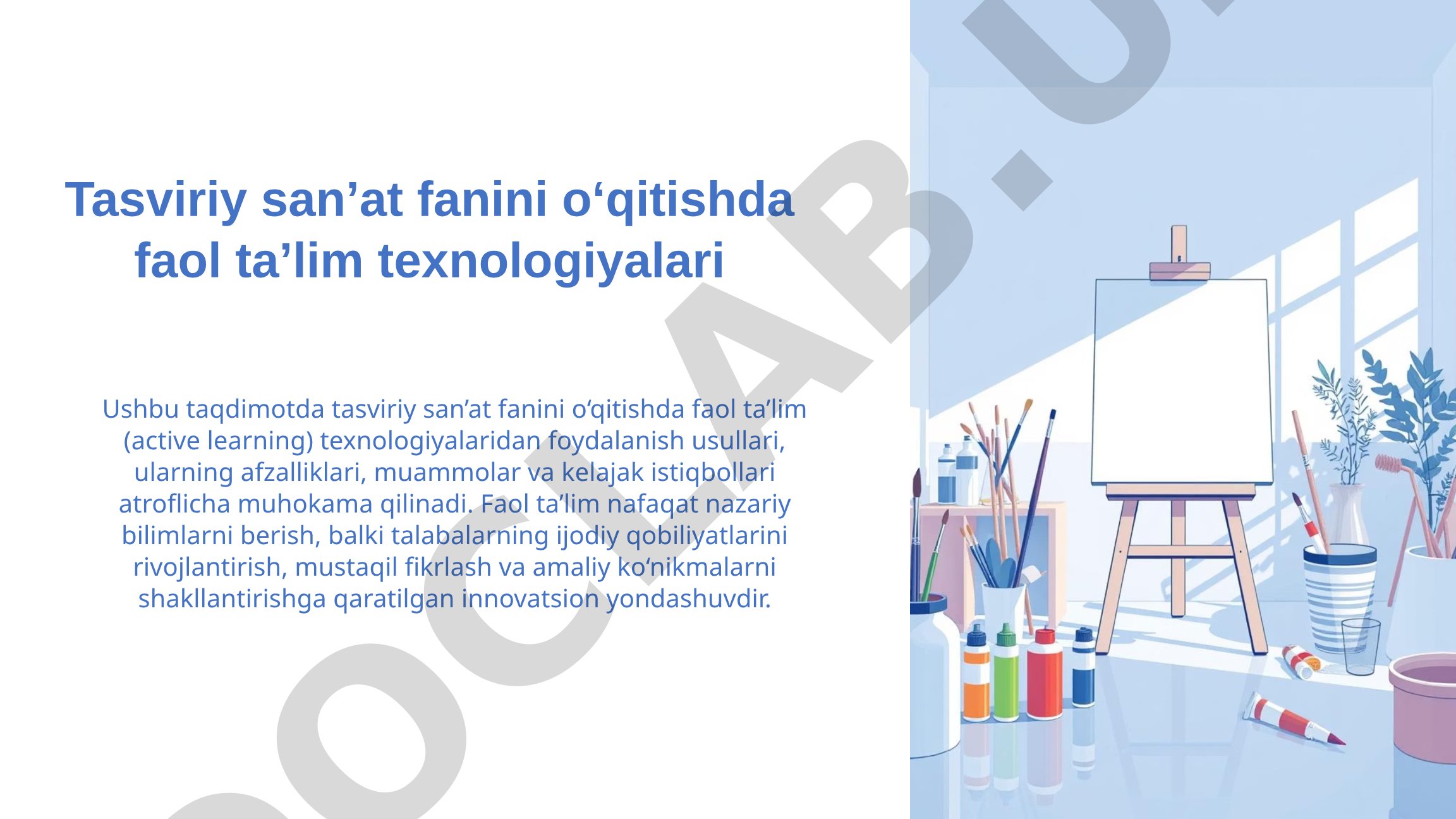 Tasviriy san’at fanini o‘qitishda faol ta’lim texnologiyalari